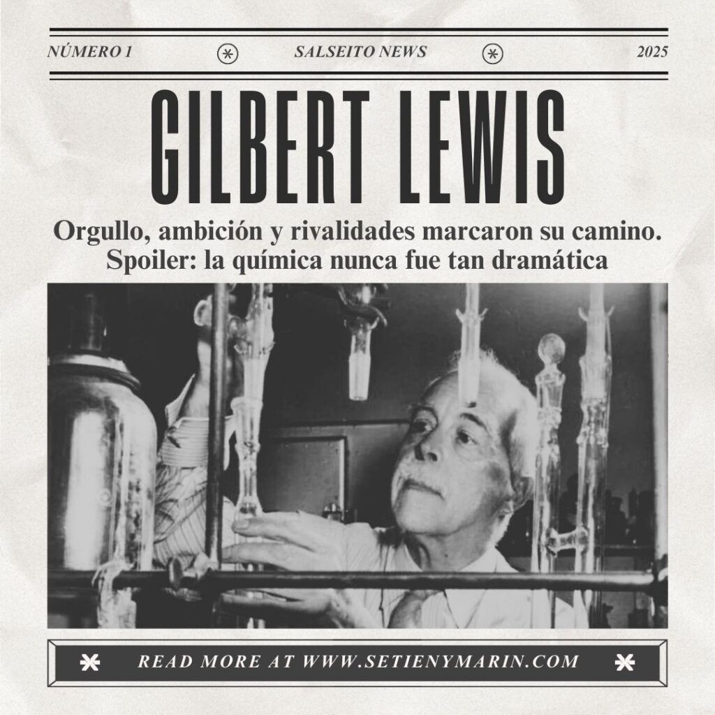 Gilbert N. Lewis: el genio del que estudias… pero nunca ganó el Nobel