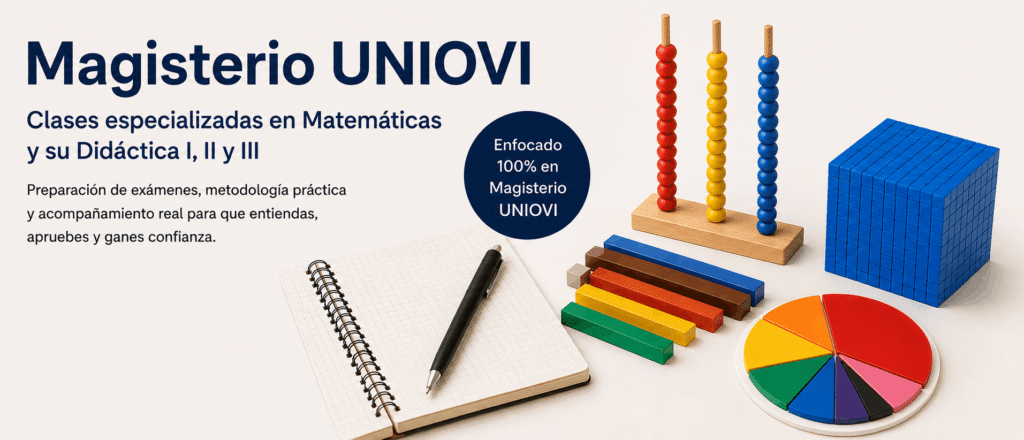Magisterio I, II y III UNIOVI_ Clases de Matemáticas y su Didáctica I, II y III para Magisterio UniOvi